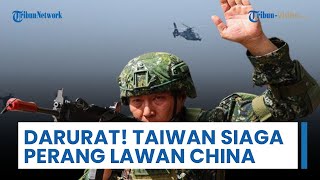Darurat Eskalasi Konflik, Taiwan Siaga & Mulai Masuk Babak Baru Menuju Perang Terbuka Lawan China