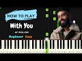 With you Piano lesson with Easy notes| AP Dhillon