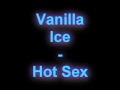 Vanilla Ice - Hot Sex 