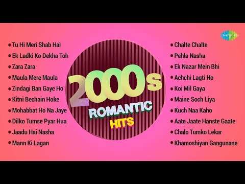 2000s Romantic Hits | Superhit Evergreen Songs Collection | Maula Mere Maula | Zara Zara