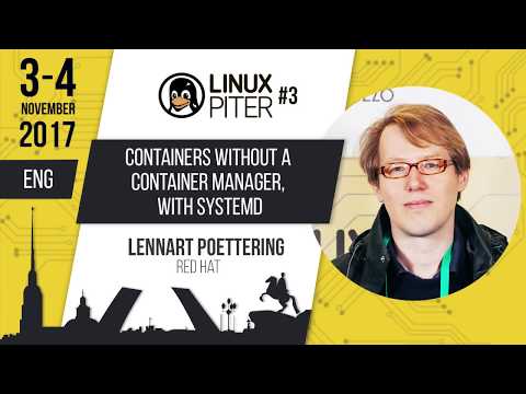 [ENG] Lennart Poettering: "Containers without a Container Manager, with systemd"