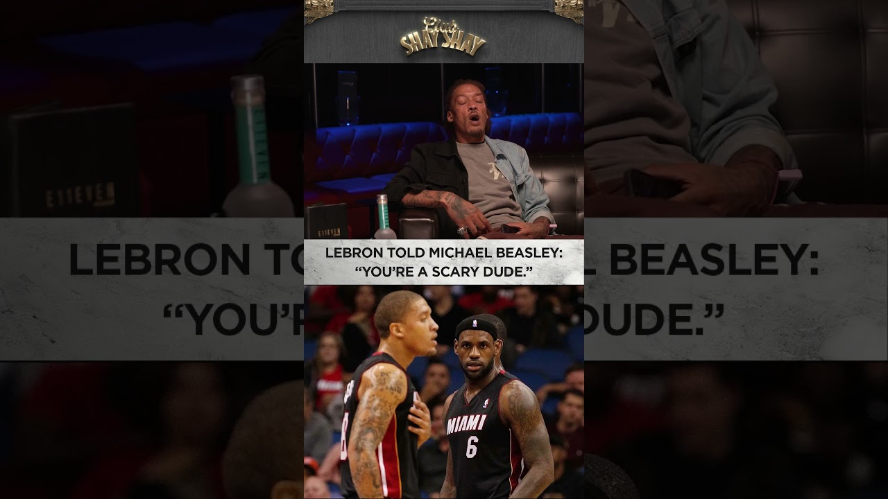 LeBron Told Michael Beasley: "You're a scary dude." I CLUB SHAY SHAY