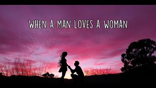 Download lagu Percy Sledge - When A Man Loves A Woman (Lyrics) mp3 Download lagu Percy Sledge - When A Man Loves A Woman (Lyrics) mp3