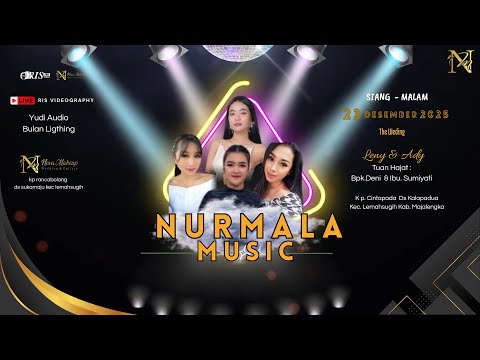 🔴LIVE STREAMING NURMALA MUSIC  WEDDING LENY & ADYI | RIS PRODUCTION #edisi KALAPADUA  SEASON MALAM