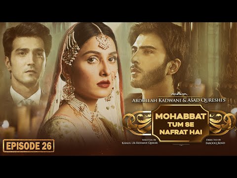Muhabbat Tum Se Nafrat Hai Episode 26 - Ayeza Khan - Imran Abbas - Kinza Hashmi - Haroon Kadwani