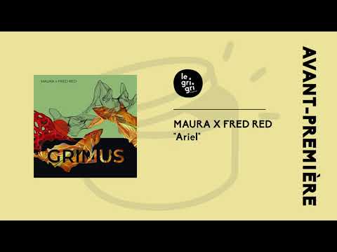 Maura x Fred Red - Ariel (Grimus) | Le Grigri Première