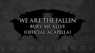We Are The Fallen - Bury Me Alive (Official Acapella)