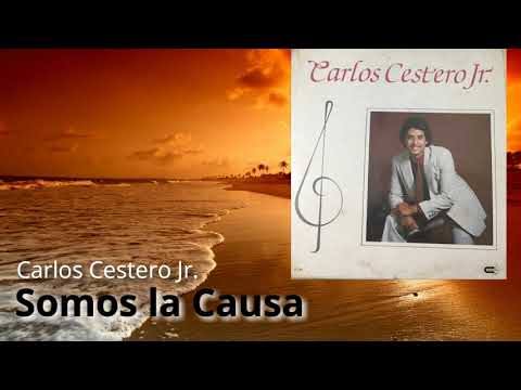 Somos la Causa - Carlos Cestero Jr.