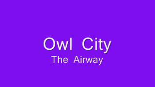 Owl City - The Airway