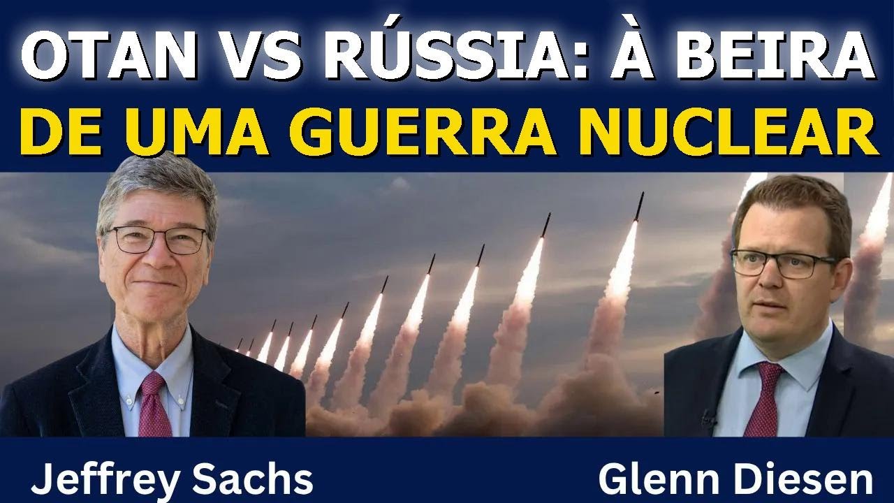Jeffrey Sachs: OTAN e Rússia à Beira de uma Guerra Nuclear