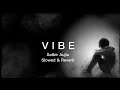 Vibe song slowed reverb| satbir Aujla