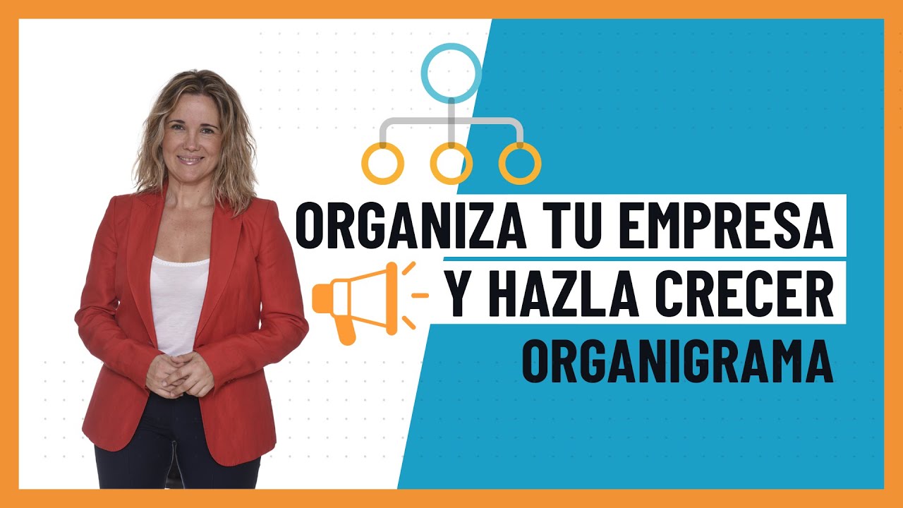 ORGANIGRAMA : ¿Cómo organizar tu empresa?  | Ana Trenza