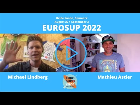 EUROSUP 2022 - Michael Lindberg presents the European SUP Championship