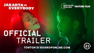 Jakarta vs Everybody (Official Trailer) - Tayang lagi 23 September di Bioskoponline.com