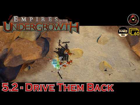Empires of the Undergrowth - 5.2 - Drive Them Back