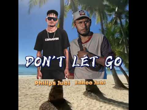 Don't Let Go - Atta Philips × Edhoo Jubi ( Remake )
