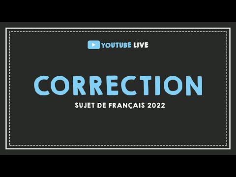 LIVE #37 :  BREVET 2022 : Correction du sujet de français.