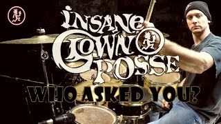 ICP - Who Asked You - Drum Freestyle