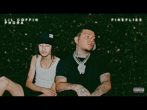 Lil Coffin - Fireflies (ft. Phora) Lyrics