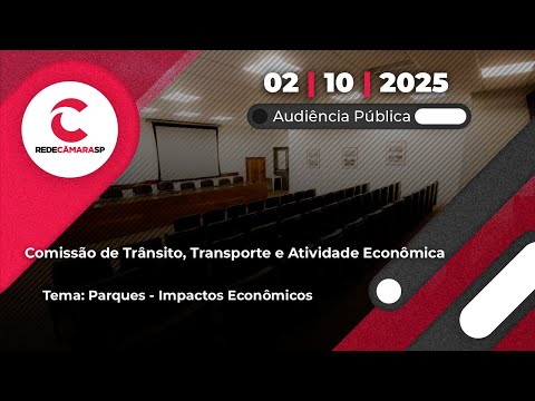Audiência Pública da Comissão de Trânsito, Transporte e Atividade Econômica | 02/10/2025