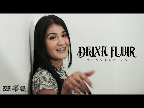 Marcela GC - Deixa Fluir (Prod. Erick Lobato)