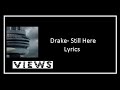 Drake Still Here Lyrics Video