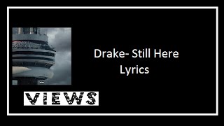 Drake- Still Here Lyrics Video