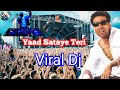 Mujhko Yaad Sataye Teri ️ Kitne Arman Jage Tere Waste Soniyo Dj EDM Remix Trending Mix Dj Dharmend