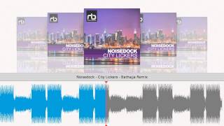Noisedock - City Lickers - Bathajja Remix