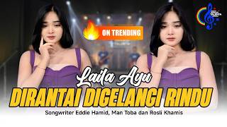 Download lagu Laila Ayu - Dirantai Digelangi Rindu | Asal Sembuh Lukamu, Pahitku, Rasa Madu mp3
