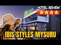 Ibis Styles Mysuru Mysuru Karnataka Hotel Review
