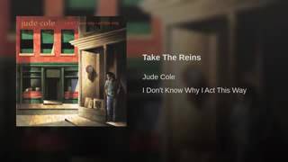Take The Reins- Jude Cole