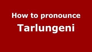 How to pronounce Tărlungeni