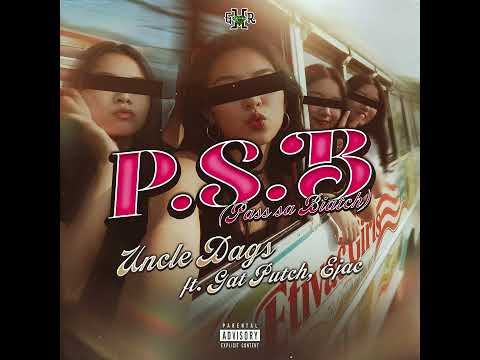 P.S.B. - Uncle Dags ft. Gat Putch & EJAC