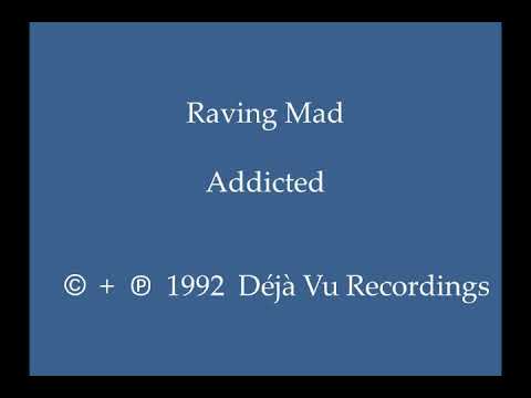 Raving Mad - Addicted