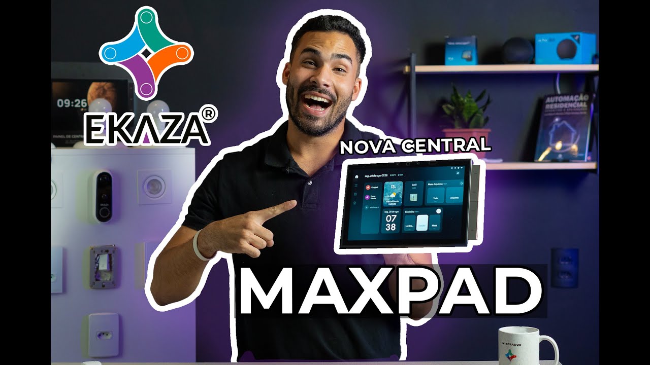 Casa Inteligente: Central Maxpad EKAZA | Unboxing & Review