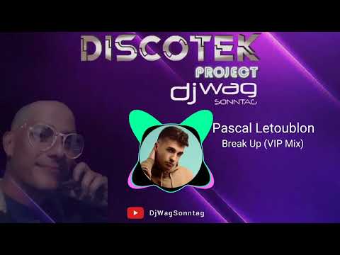 Pascal Letoublon - Break Up (VIP Mix)