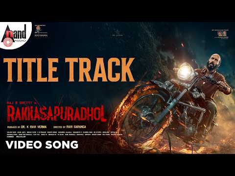 Rakkasapuradhol Title Track Video Song | Raj B Shetty | Ravi Saranga | Dr K Raviverma | Arjun Janya — Rakkasapuradhol