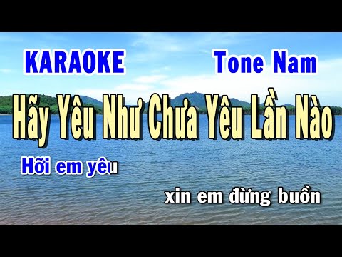 Hãy Yêu Như Chưa Yêu Lần Nào Karaoke Tone Nam | Karaoke Hiền Phương
