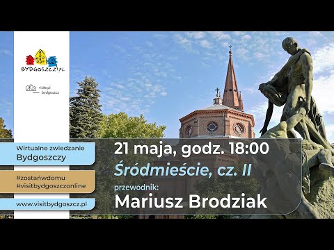 Wirtualne zwiedzanie Bydgoszczy - Śródmieście cz.II