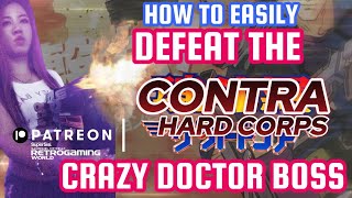 Contra Hard Corps: How to EASILY DEFEAT the CRAZY DOCTOR BOSS!!