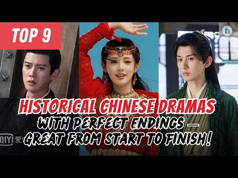 Top 9 Historical Chinese Dramas with Perfect Endings — Great from Start to Finish | Du Idols