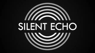 Video Silent Echo - Feel Like Nothing [official demo]