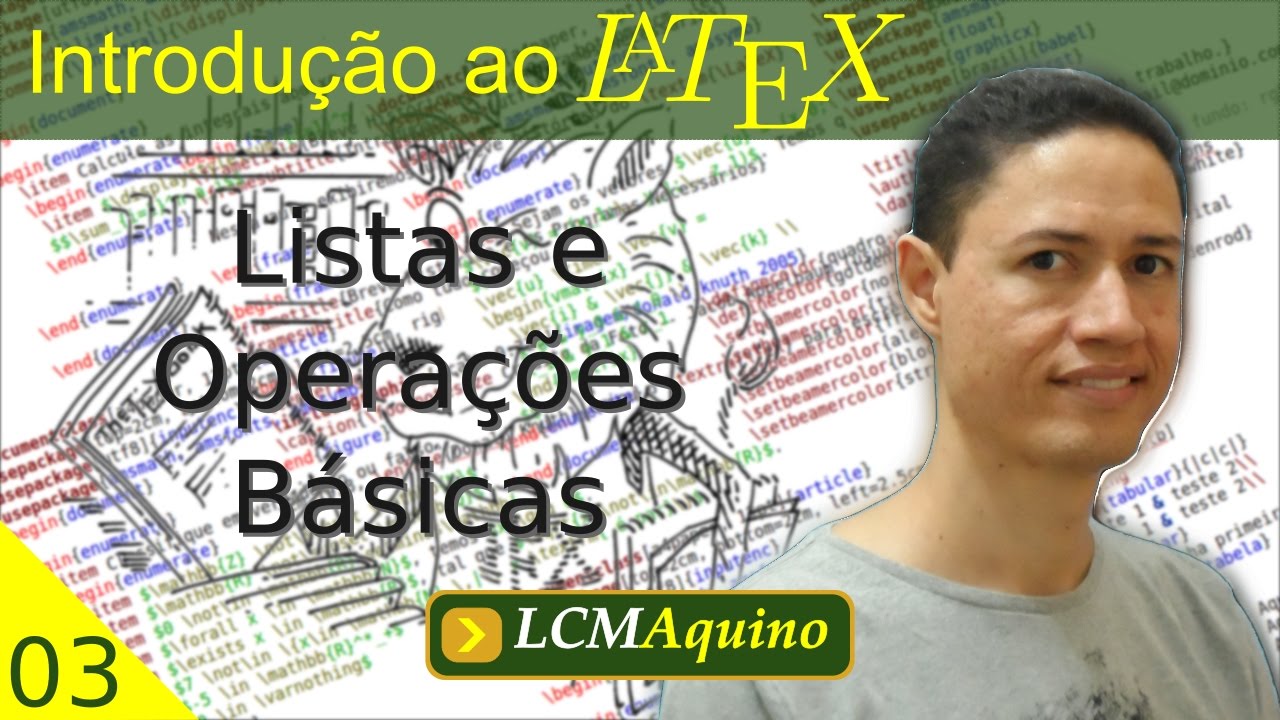 03. Listas e Operações Básicas. | Introdução ao LaTeX.