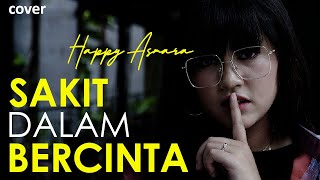 Download lagu SAKIT DALAM BERCINTA - HAPPY ASMARA | Cover mp3