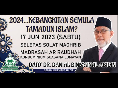 Kuliah Maghrib Khas Dato' Dr. Danial Zainal Abidin: 2024, Kebangkitan Semula Tamadun Islam