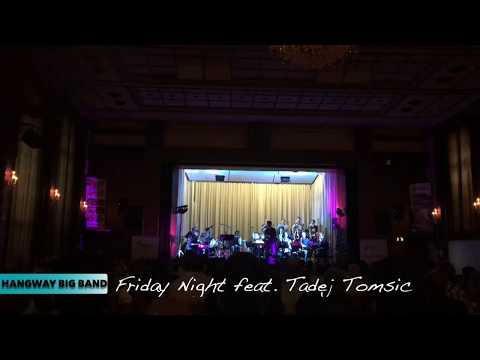 Friday Night (arr. Tadej Tomšič) - Hangway Big Band