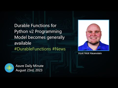 Durable Functions for Python v2 Programming Model... - Azure Daily Minute Podcast - 23-AUG-2023