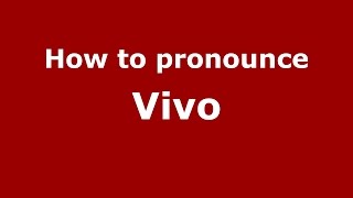 How to pronounce Vivo