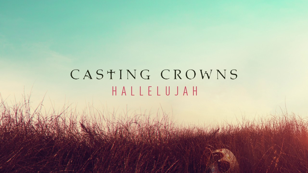 Casting Crowns - Hallelujah